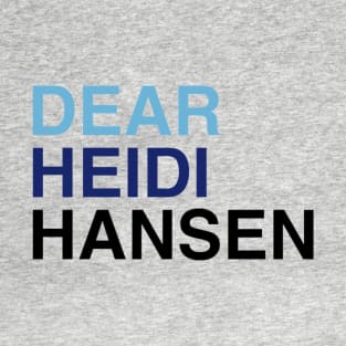 DEAR HEIDI HANSEN T-Shirt